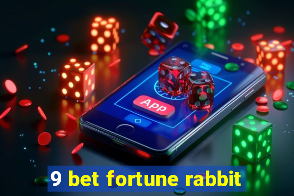 9 bet fortune rabbit